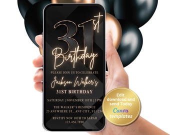 May include: A digital invitation template for a 31st birthday party displayed on a smartphone screen. The design features a black background with gold text reading 31st Birthday, Jackson Walker's, and event details. A gold circular badge reads Edit download and send Today Canva templates.