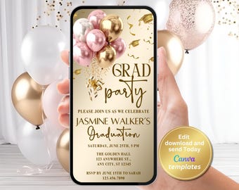 May include: A smartphone screen displaying a graduation party invitation with gold and pink balloons, confetti, and the text "GRAD party". The invitation includes the graduate's name, date, time, and location. The text "Edit download and send Today Canva templates" is displayed on a gold circle on the bottom right corner of the screen.