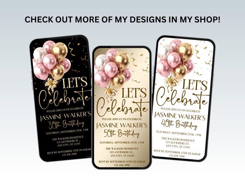 K&ouml;nnte beinhalten: Drei digitale Handy-Bildschirm-Mockups mit einem Geburtstagseinladungsdesign. Die Einladungen haben einen schwarzen, wei&szlig;en und goldenen Hintergrund mit rosa und goldenen Ballons. Der Text auf den Einladungen lautet "Let's Celebrate" und enth&auml;lt den Namen "Jasmine Walker's" und das Alter der Geburtstagsperson. Die Einladungen enthalten auch das Datum, die Uhrzeit und den Ort der Party.