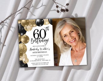 May include: A 60th birthday invitation featuring a photo of a smiling woman. The invitation includes gold, black, and glitter balloons. Text on the invitation reads "60th Birthday!" and details for the event, including the date, time, and location.