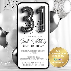 May include: Black and white birthday party invitation with a black balloon number 31. The invitation says "Join us as we celebrate Jack Walker's 31st Birthday" and includes the date, time, location, and RSVP information.