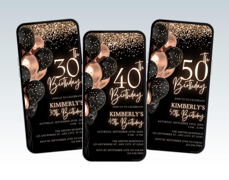 May include: Three smartphone screens displaying birthday invitations. Each invitation features a black background with gold glitter, black and rose gold balloons, and the age of the birthday celebrant: 30th, 40th, and 50th. The text includes the celebrant's name, date, time, and RSVP information.
