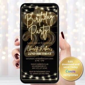 Könnte beinhalten: Ein Smartphone zeigt eine Geburtstagseinladung. Die Einladung zeigt goldene Folienballon-Zahlen, den Text "Birthday Party! 22" und Veranstaltungsdetails. Ein goldener Kreis mit dem Text "Edit download and send Today Canva templates" befindet sich unten rechts.