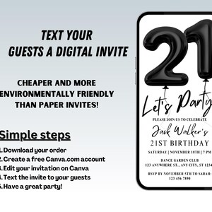 May include: A black and white digital invitation for a 21st birthday party. The invitation features a phone screen with the number 21 in black balloons and the text "Let's Party!"  The invitation includes the birthday person's name, date, time, and location.  The text "Please join us to celebrate Jack Walker's 21st Birthday" is included.  The invitation also includes the text "RSVP by November 5th to Sarah: 123 456 7890".