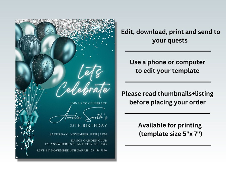 May include: Teal and silver birthday invitation with balloons and bow. The invitation reads "Let's Celebrate" and includes the name "Amelia Smith's" and the date, time, and location of the party. The template size is 5" x 7".