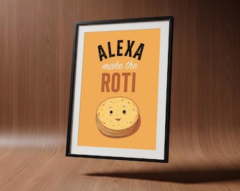 Indian Food Poster: Desi Alexa Roti Art - Digital Download