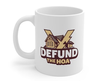DEFUND THE HOA Humor Ceramic Mug 11oz