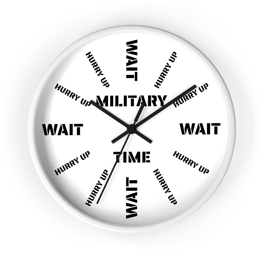 Military Time Clock Hurry up and Wait Etsy