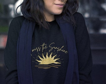 Sunshine sweatshirt | I miss the sunshine sweatshirt | funny sunshine sweatshirt