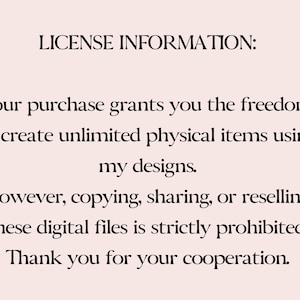 May include: Text-based license information for digital files.  The text states that the purchase grants the freedom to create unlimited physical items using the designs, but copying, sharing, or reselling the digital files is strictly prohibited.  The text ends with "Thank you for your cooperation."