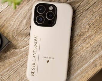 Minimal Scripture Tough Phone Case – “Be Still and Know” Psalm 46:10 | Christian Phone Cover | Protective Phone Accessories