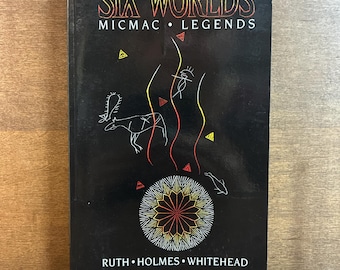 Stories From the Six Worlds: Micmac Legends