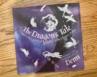 The Dragon's Tale: Chinese Zodiac Fables by Demi, 1996