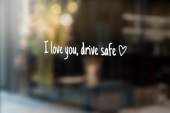 Mirror Decal, I Love You Drive Safe Vinyl Decal | Car Sticker for Loved Ones