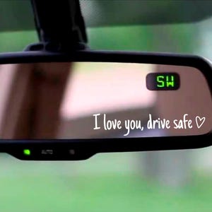 Vinyl decal sticker with the message 'I Love You, Drive Safe,' perfect for cars, laptops, or water bottles to remind loved ones to stay safe.