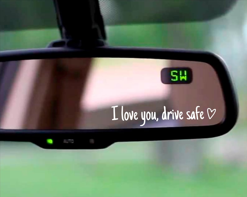 Vinyl decal sticker with the message 'I Love You, Drive Safe,' perfect for cars, laptops, or water bottles to remind loved ones to stay safe.