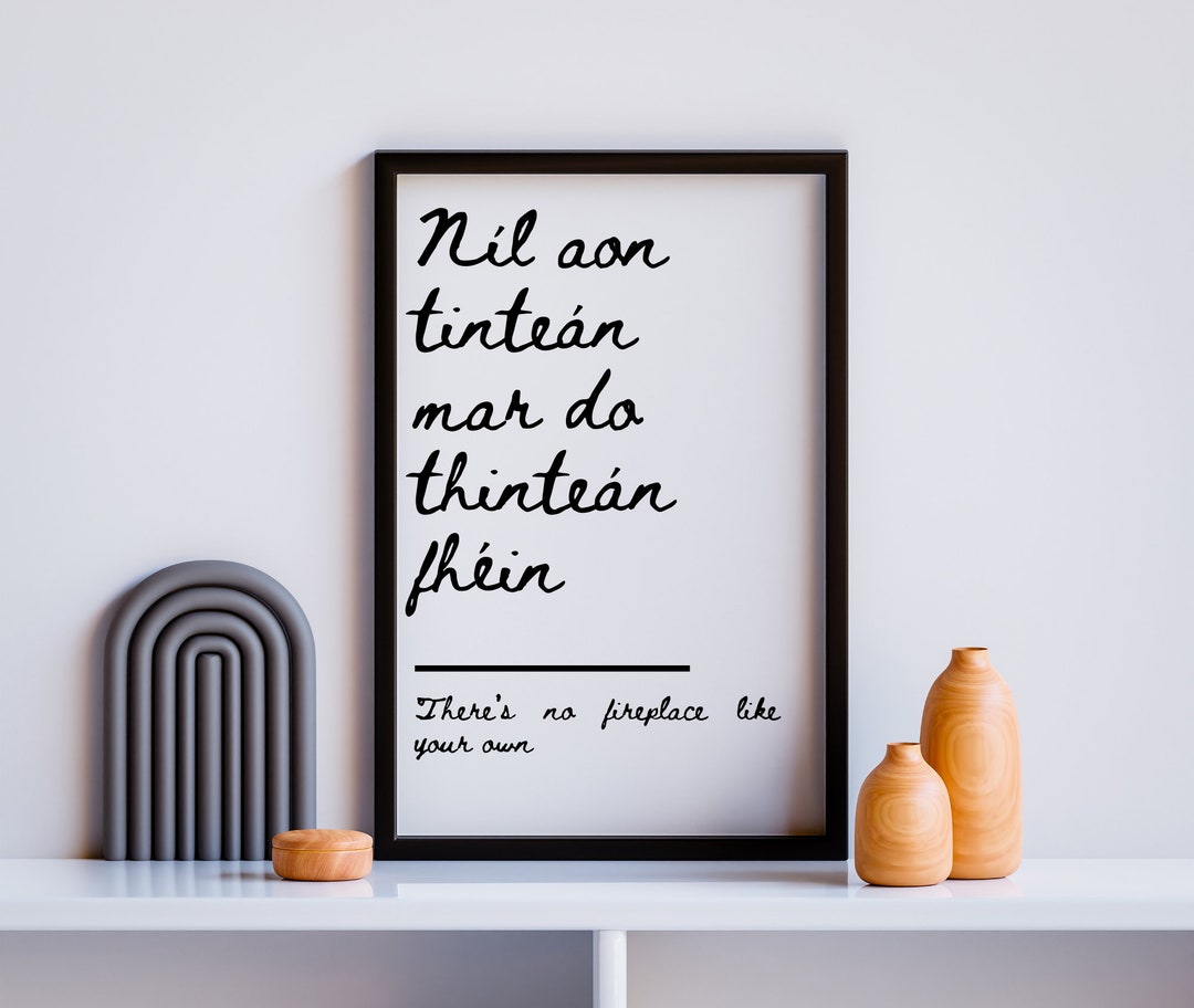 Irish Proverb Poster Nil Aon Tintean Mar Do Thintean Fine Art Print