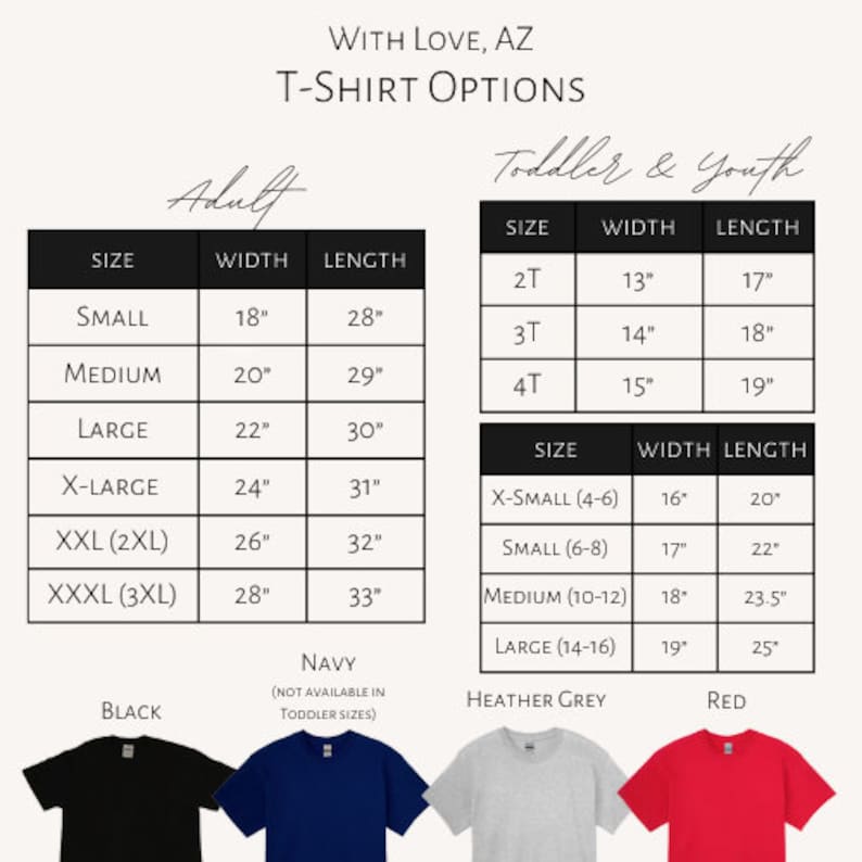 May include: T-shirt size chart with measurements in inches for adult and toddler sizes.  The chart shows the width and length of each size.  The colors available are black, navy, heather grey, and red.