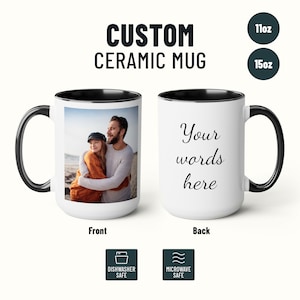 Personalized Photo Coffee Mug with Text, Create Your Own Unique Mug with Picture and Design, Custom Photo and Text Mug, Personalize Gift Cup