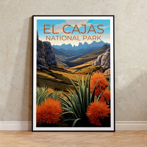 May include: A vintage-style poster with the text "EL CAJAS NATIONAL PARK" in orange letters. The poster features a scenic landscape with mountains in the background and orange flowers in the foreground.