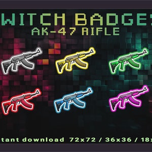 May include: Six different colored Twitch badges featuring an AK-47 rifle. The badges are in red, blue, green, yellow, pink, and gray. The text "TWITCH BADGES" and "AK-47 RIFLE" is at the top of the image. The text "Instant download 72x72 / 36x36 / 18x18" is at the bottom of the image.