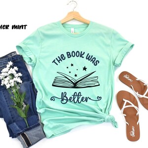 The Book Was Better, Book Lover Shirt, Reading Week Shirt, Gift for Readers, Cute Librarian Shirt