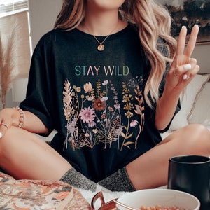 Stay Wild Shirt, Wildflower Tee, Wild and Free Shirts, Free Spirit