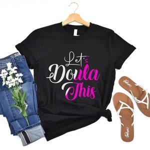 Let&#39;s Doula This Shirt, Doula T-Shirt, Birth Worker Shirt