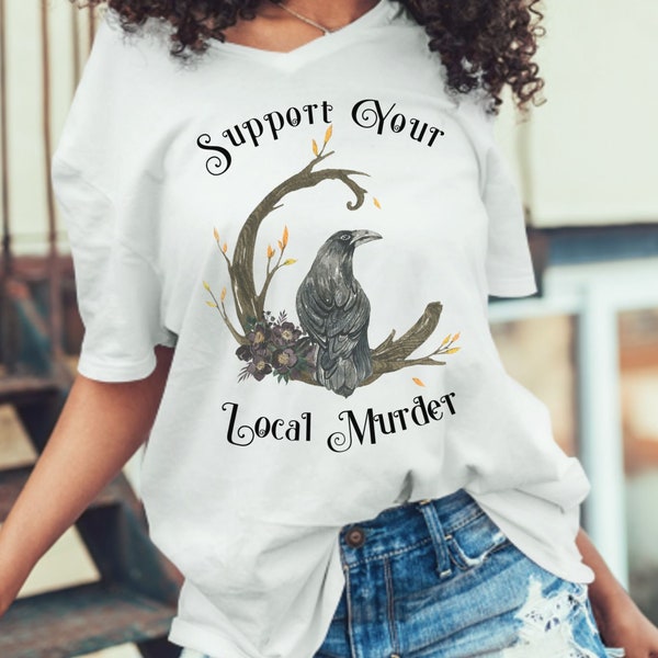 Support Your Local Murder V-Neck Shirt, Crow Shirt, Corvid Tee, Witchy Vibes