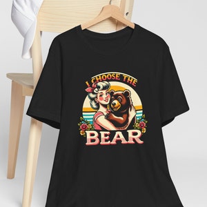 I Choose the Bear Shirt, Team Bear, Feminist Fits