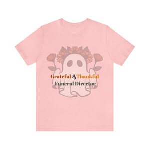 Unisex Jersey Short Sleeve Tee; grateful; thankful; funeral director; embalmer; mortician; ghost; halloween; deathcare