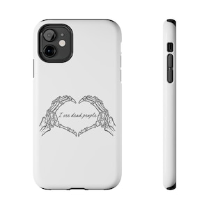 Tough Phone Cases- i see dead people, mortician, funeral director, embalmer, death care worker