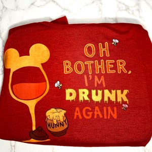 Oh die Mühe, ich bin wieder betrunken Shirt | Skurril Honig Grafik T-Shirt | Junggesellinnenabschied Trink-Shirt