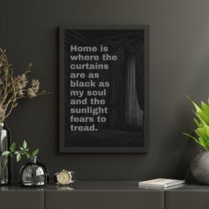 Gothic Home Quote Print, Dark Humor Wall Art, Moody Decor Digital Download, Eerie Aesthetic Poster, Assorted Sizes