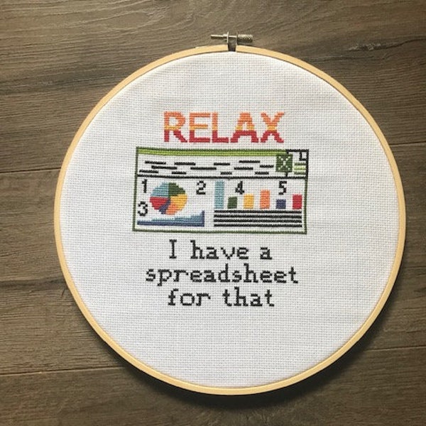Finished cross-stitch; Relax I have a spreadsheet for that. Office cross-stitch.