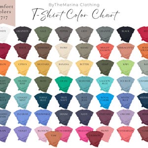 May include: A color chart showing different t-shirt colors, with each color represented by a small image of a t-shirt. The chart is titled "T-Shirt Color Chart" and includes the text "Comfort Colors 1717" and "ByTheMarina Clothing".