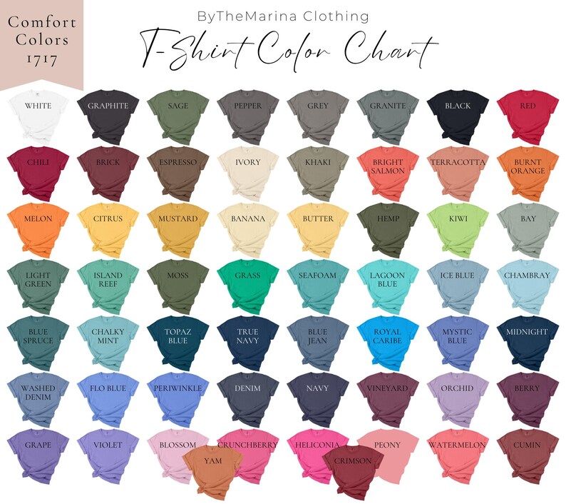 May include: A color chart showing different t-shirt colors, with each color represented by a small image of a t-shirt. The chart is titled "T-Shirt Color Chart" and includes the text "Comfort Colors 1717" and "ByTheMarina Clothing".