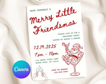 May include: A white invitation with red text and illustrations for a Christmas party. The invitation reads "Merry Little Friendsmas" and includes the date, time, and location. A cartoon Santa Claus is in a martini glass.