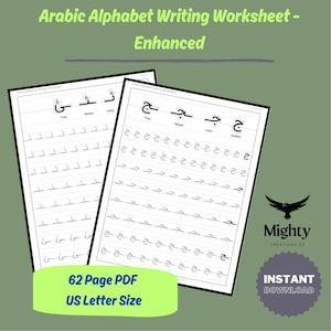 May include: Two white worksheets with Arabic alphabet writing practice. The worksheets have the text "Arabic Alphabet Writing Worksheet - Enhanced". The bottom of the image has the text "62 Page PDF US Letter Size". A logo for "Mighty Creations Co" is in the bottom right.