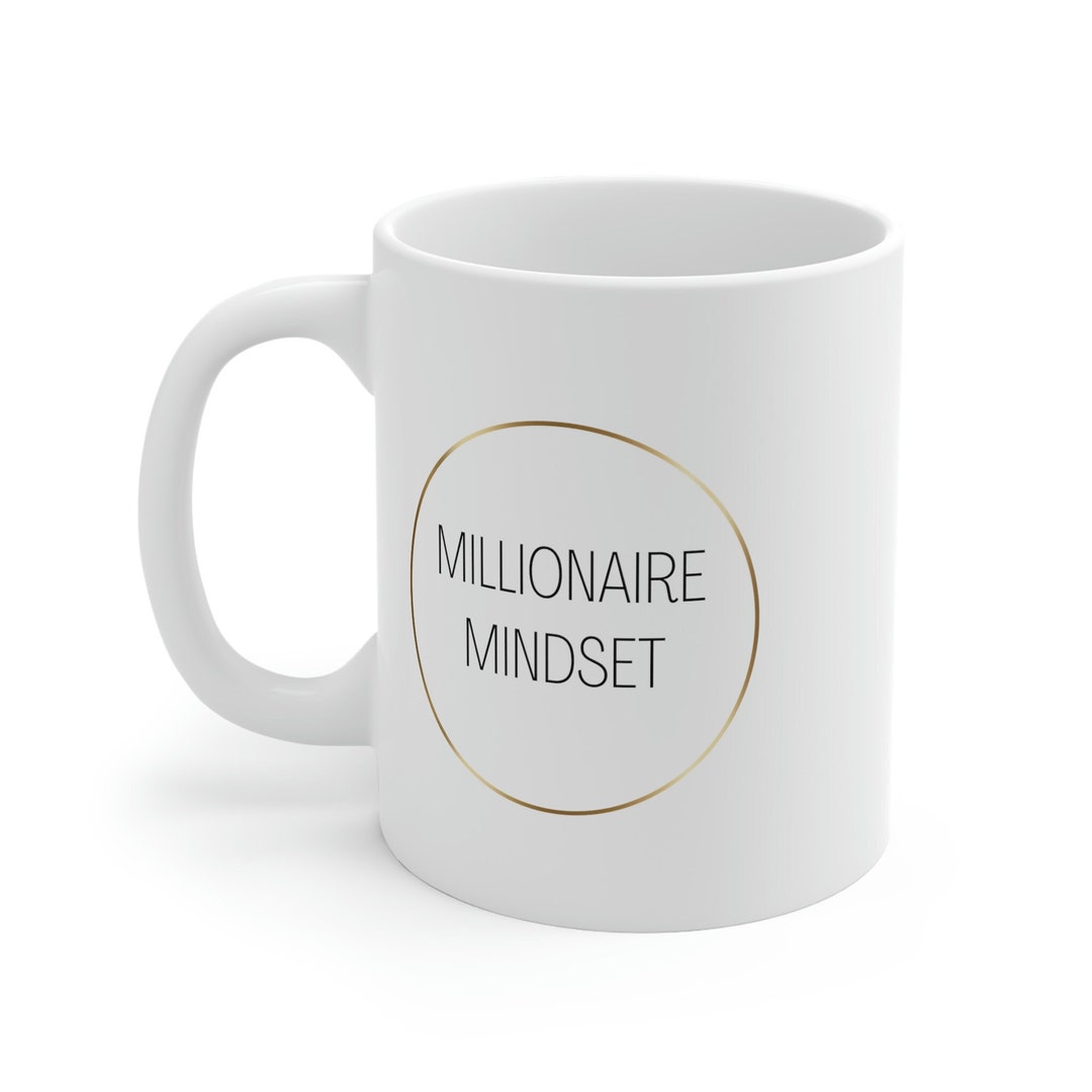 Millionaire Mindset Mug Millionaire Mindset Positive Affirmations Mug