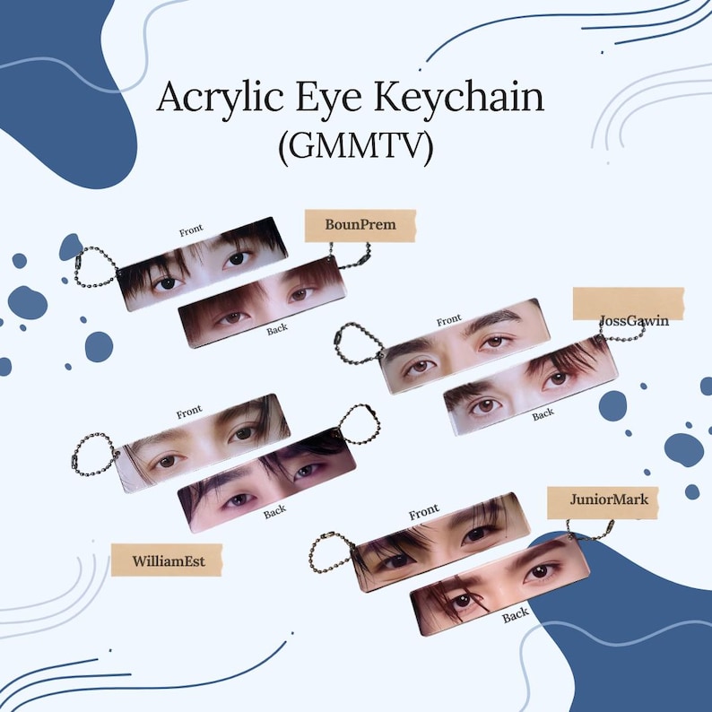 K&ouml;nnte beinhalten: Acryl-Schl&uuml;sselanh&auml;nger mit Augen-Nahaufnahmen, mit dem Text "Acrylic Eye Keychain (GMMTV)". Jeder Schl&uuml;sselanh&auml;nger hat eine Vorder- und R&uuml;ckansicht der Augen, mit Namen wie "BounPrem", "JossGawin", "WilliamEst" und "JuniorMark".