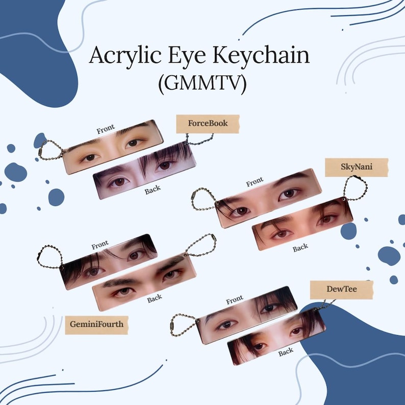 K&ouml;nnte beinhalten: Acryl-Schl&uuml;sselanh&auml;nger mit Augenbildern auf Vorder- und R&uuml;ckseite, mit dem Text "Acrylic Eye Keychain (GMMTV)". Jeder Schl&uuml;sselanh&auml;nger hat eine Metallschlaufe. Die Namen "ForceBook", "SkyNani", "GeminiFourth" und "DewTee" sind ebenfalls sichtbar.