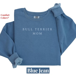 Bull Terrier Mom Sweatshirt: Comfort Colors Dog Lover Gift