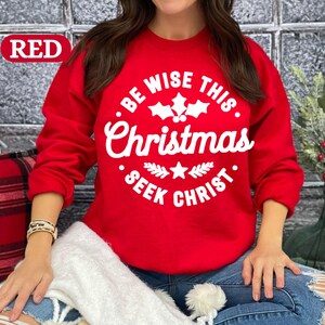 Christian Christmas Sweatshirt: Seek Christ Holiday Crewneck