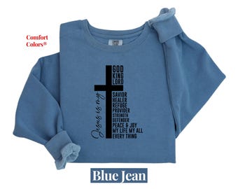 Comfort Colors Christian Sweatshirt: Jesus is My God