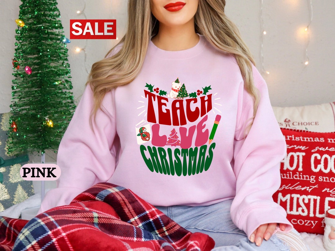 Teach Love Teacher Christmas Sweatshirt Teacher Christmas Etsy