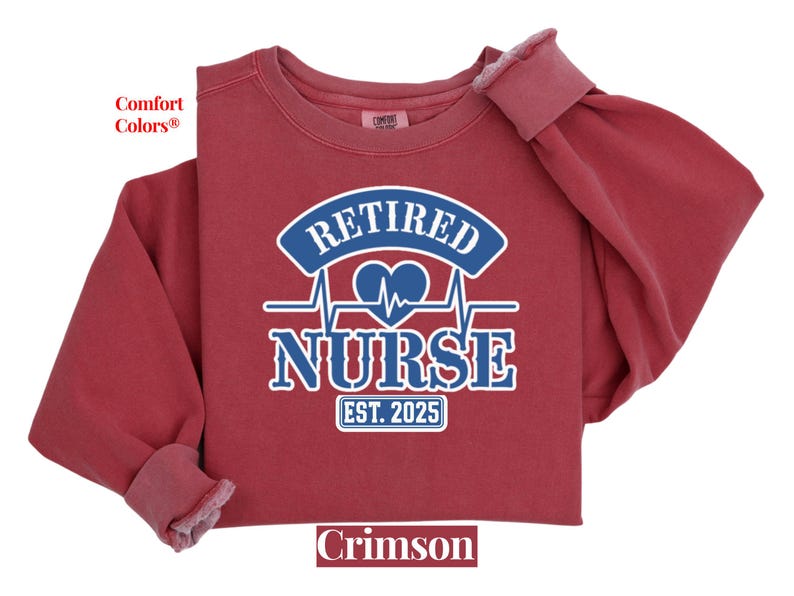 Personalized Year Retired Nurse Comfort Colors Sweatshirt Shirt: Healthcare Worker Gift image 2