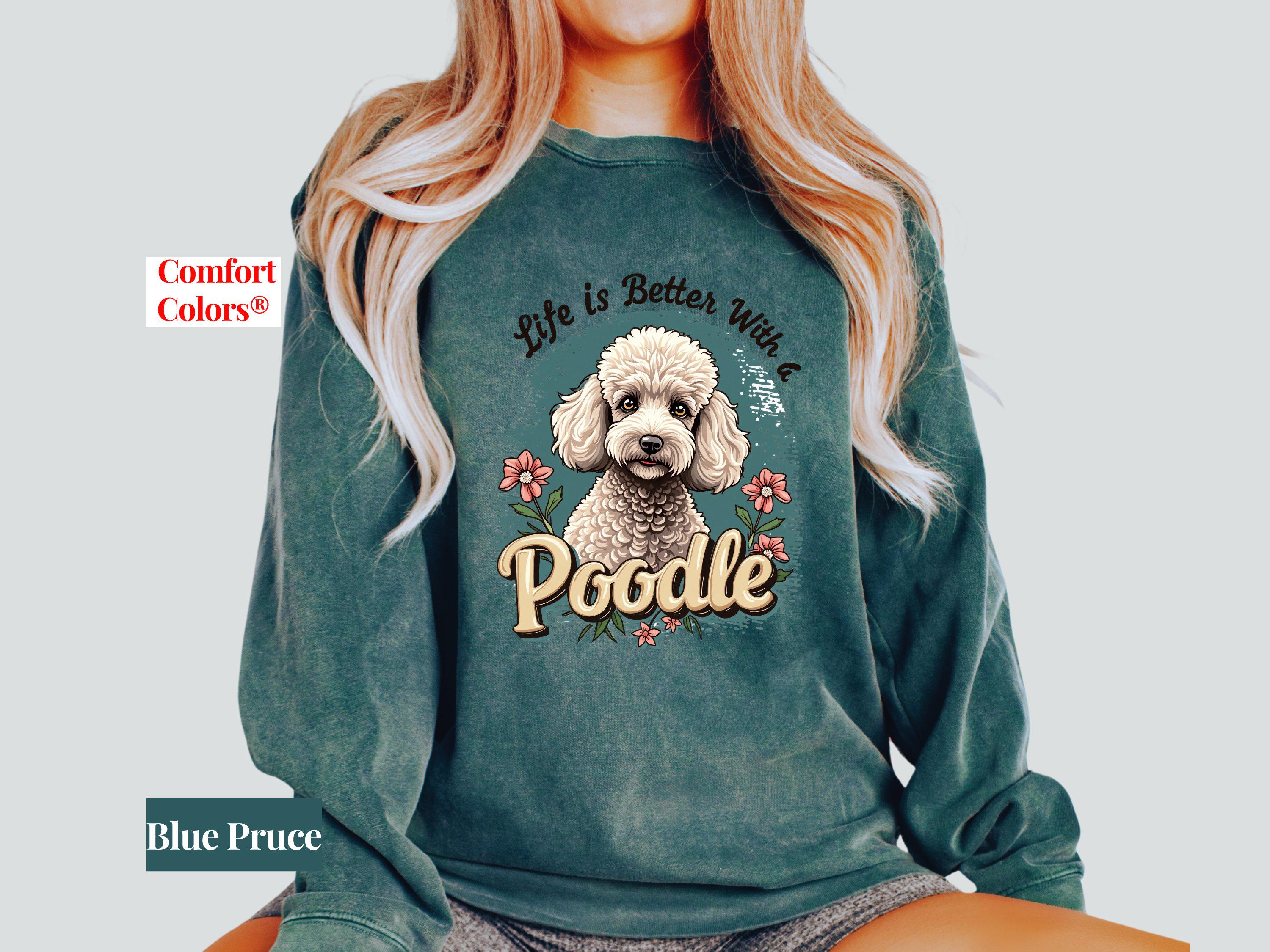 Poodle Comfort Colors Sweatshirt: Dog Lover Gift