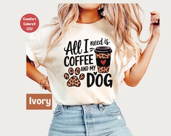 Coffee and Dog Graphic Tee: Comfort Colors Shirt, Dog Lover Gift
