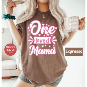 One Loved Mama T-Shirt, Cute Mother&#39;s Day Gift, Mom Life Shirt, Mother&#39;s Day Top, Mom Shirt, Gift For Mom, Mother&#39;s Day Apparel